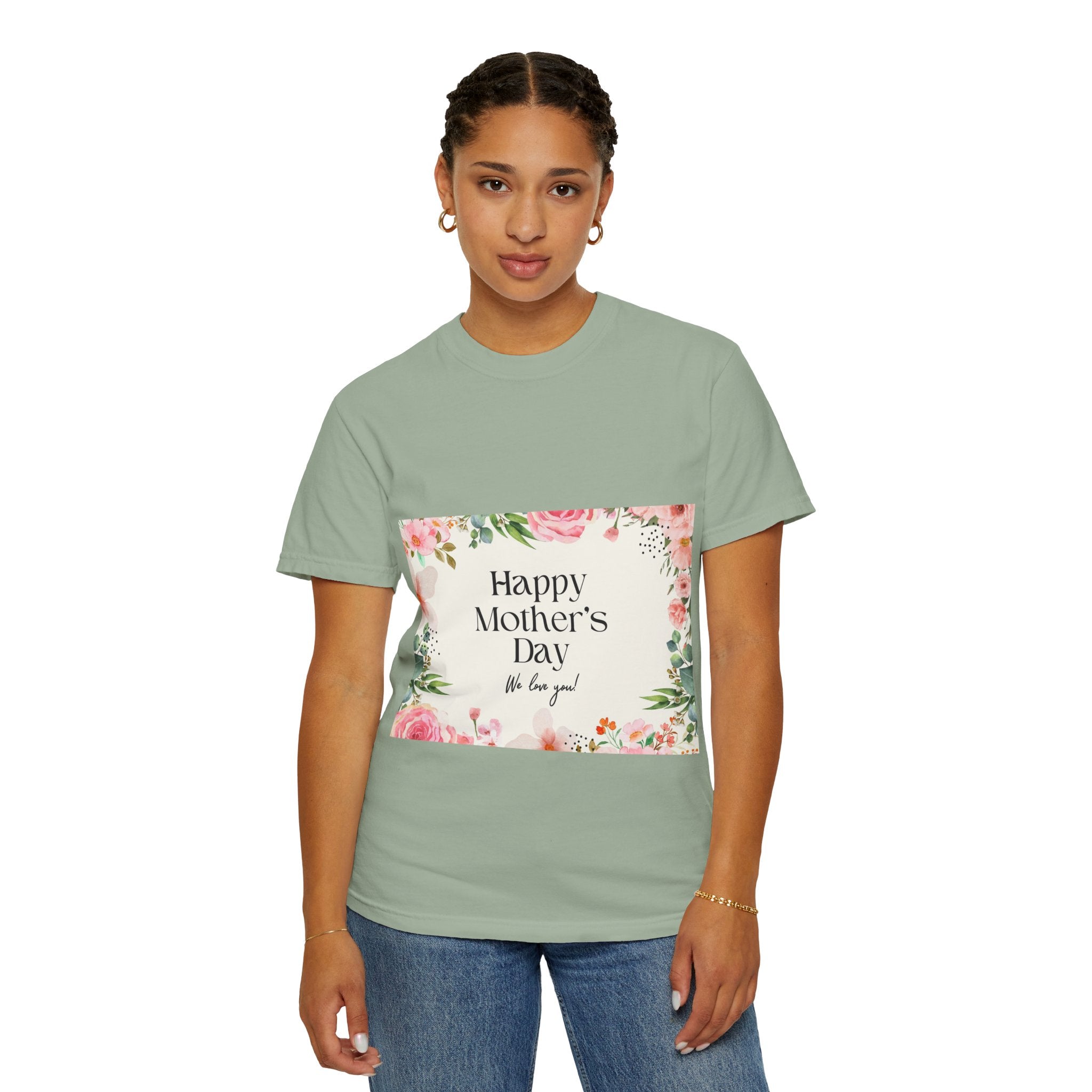 Mother’s Day Floral T-Shirt — "Happy Mother’s Day, We Love You"