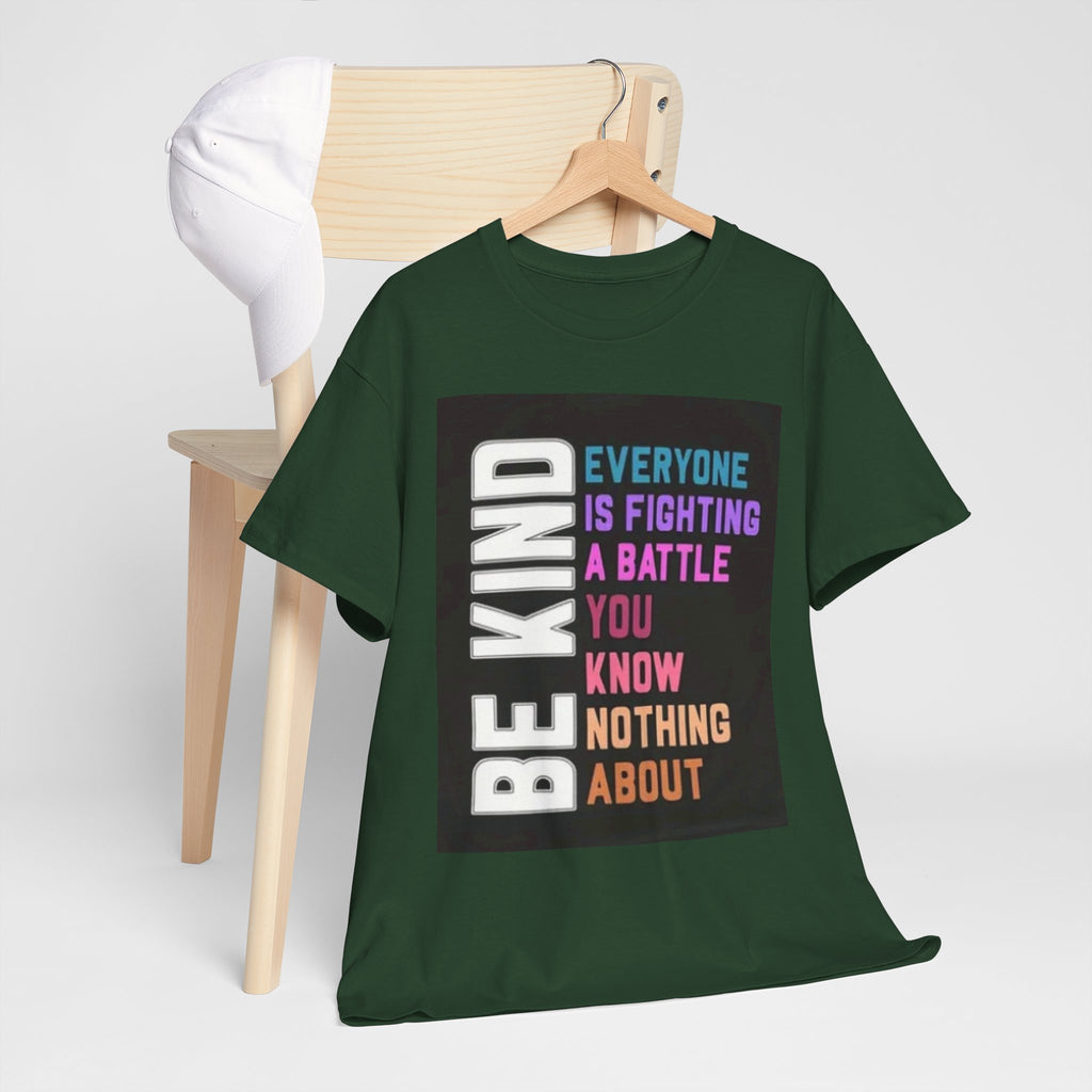 Be Kind Tee — "Everyone Is Fighting A Battle You Know Nothing About" Inspirational Mental Health Shirt
