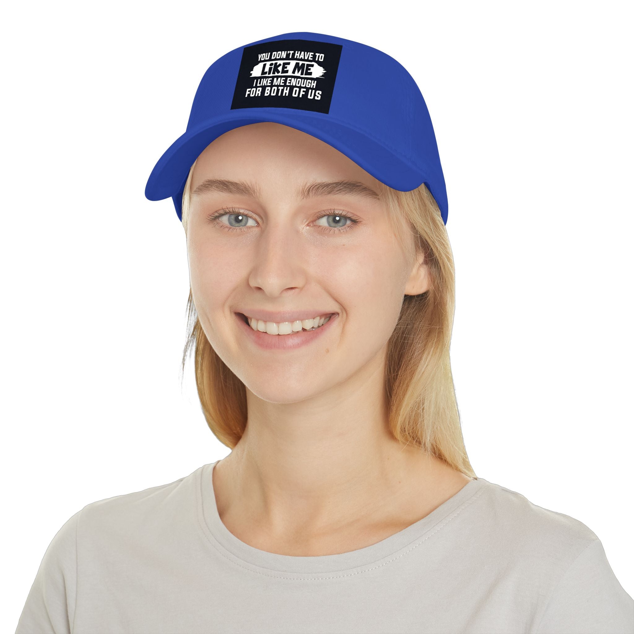 Low Profile Baseball Cap - "You Don't Have To Like Me, I Like Me Enough For Both Of Us" Embroidered Funny Statement Hat