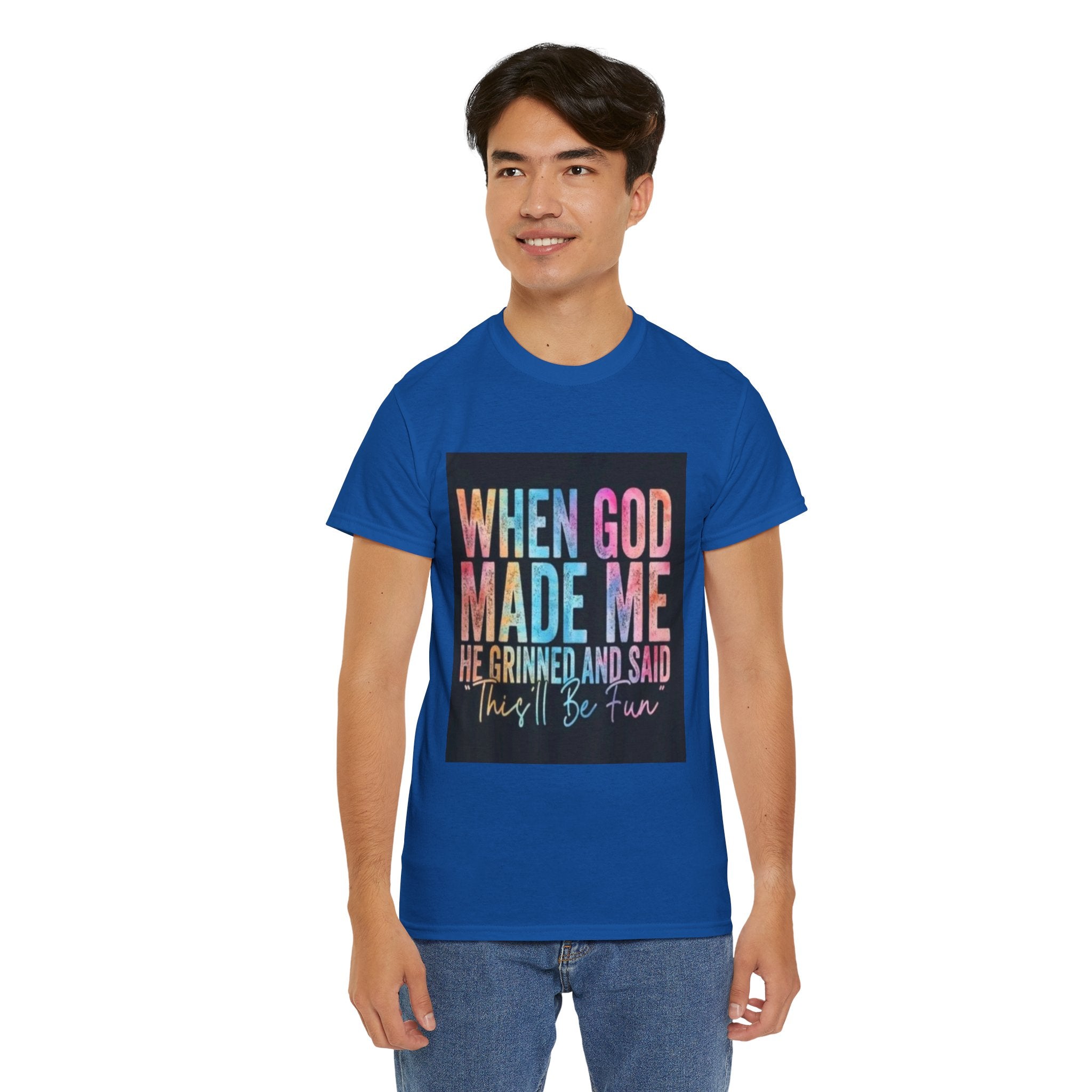 Graphic Tee — "When God Made Me He Grinned and Said This'll Be Fun" Christian Inspirational T-Shirt