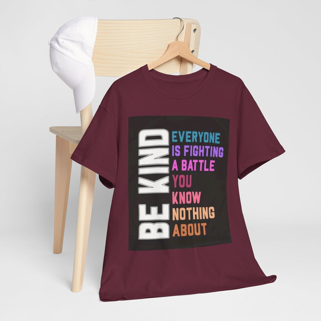 Be Kind Tee — "Everyone Is Fighting A Battle You Know Nothing About" Inspirational Mental Health Shirt