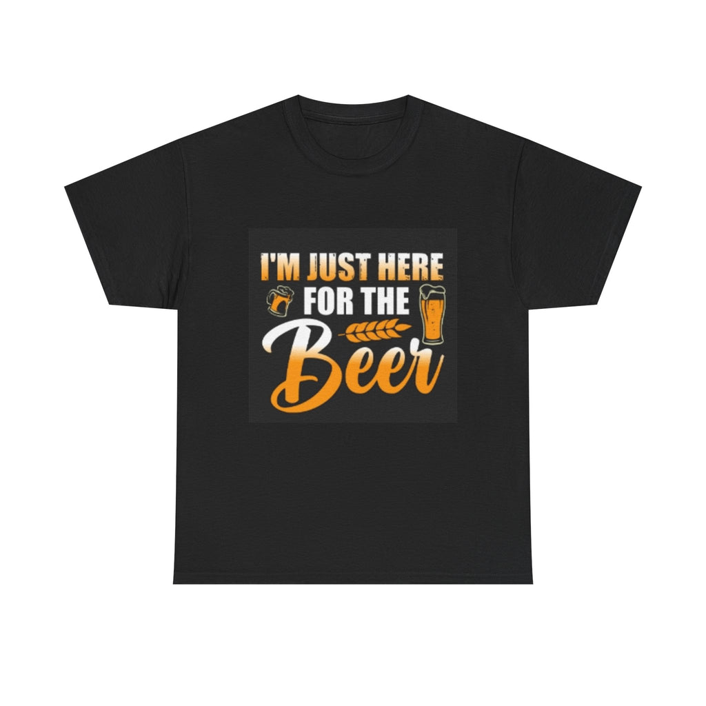 I'm Just Here for the Beer T-Shirt — Funny Beer Drinking Tee for Parties & Oktoberfest