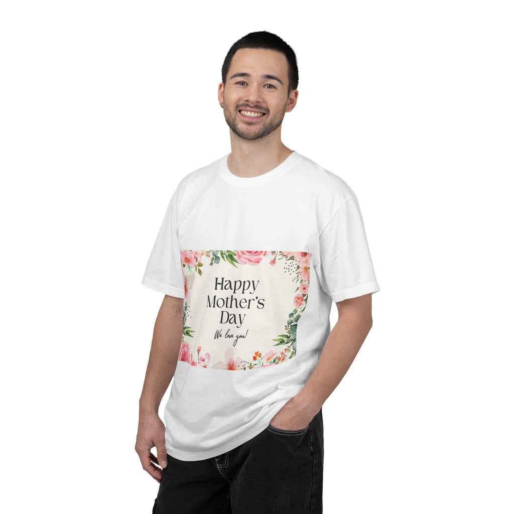 Mother’s Day Floral T-Shirt — "Happy Mother’s Day, We Love You"