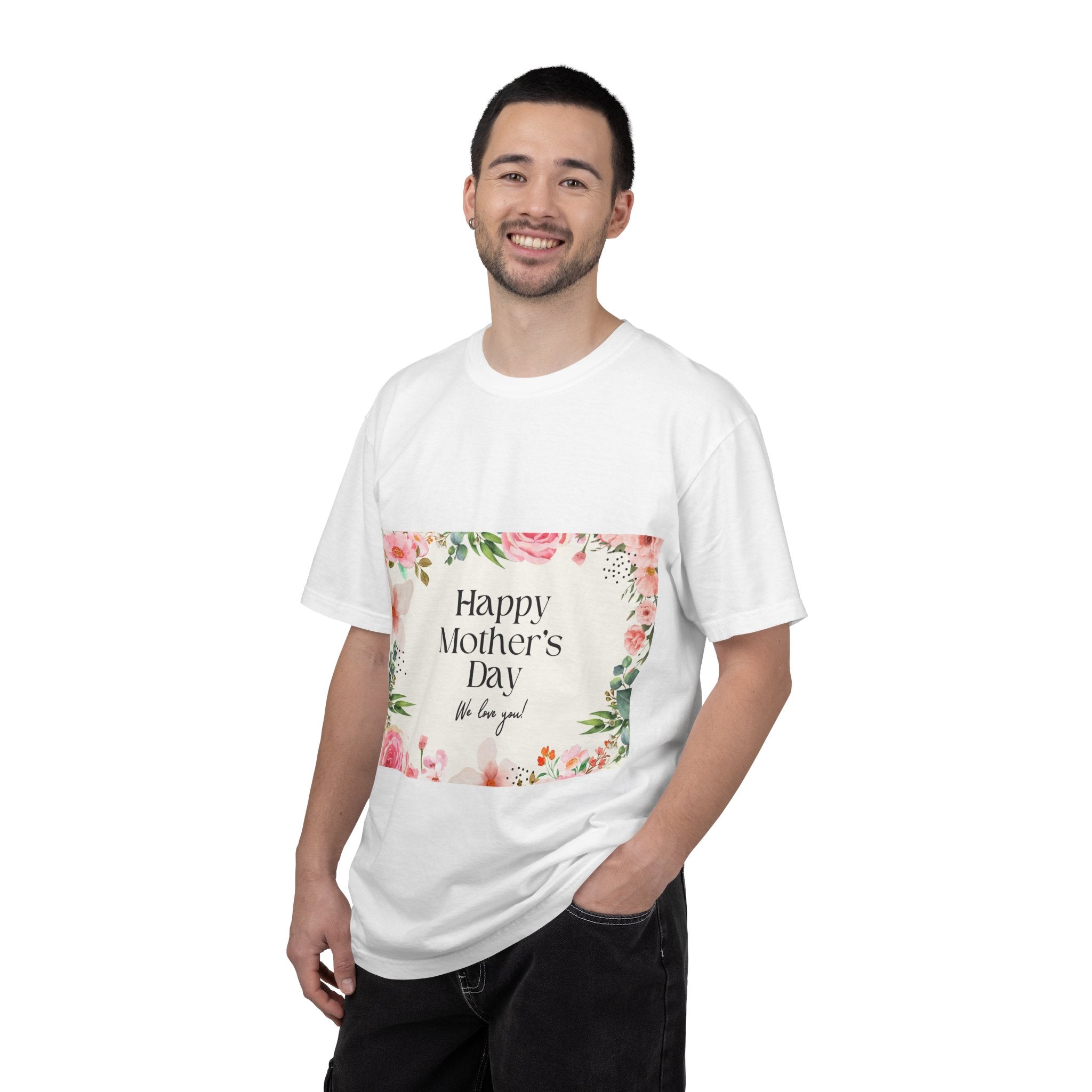 Mother’s Day Floral T-Shirt — "Happy Mother’s Day, We Love You"
