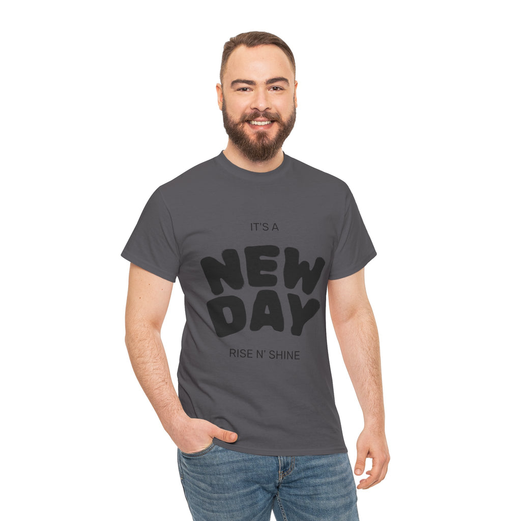 New Day Tee — "It's a New Day, Rise N' Shine" Motivational T-Shirt