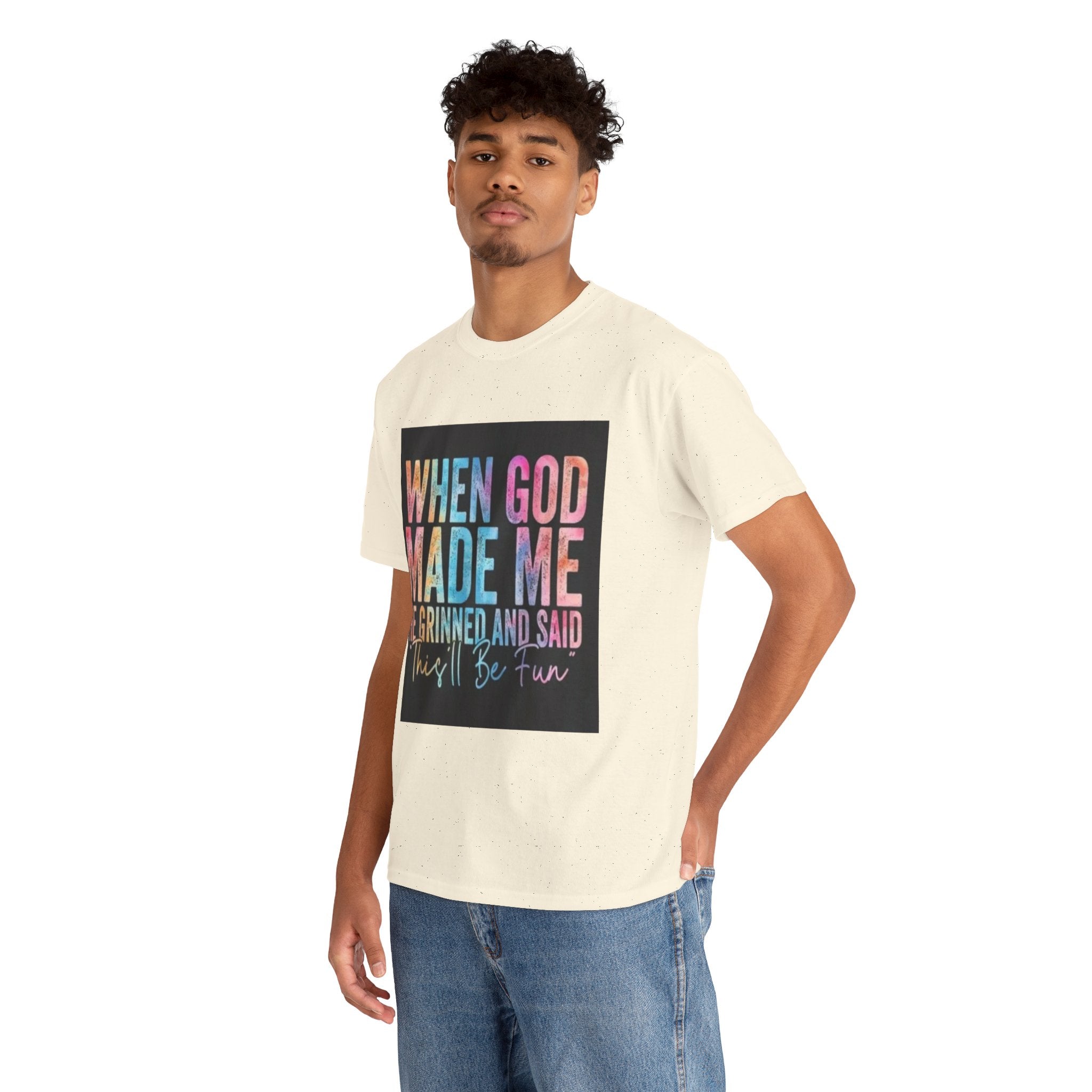 Graphic Tee — "When God Made Me He Grinned and Said This'll Be Fun" Christian Inspirational T-Shirt