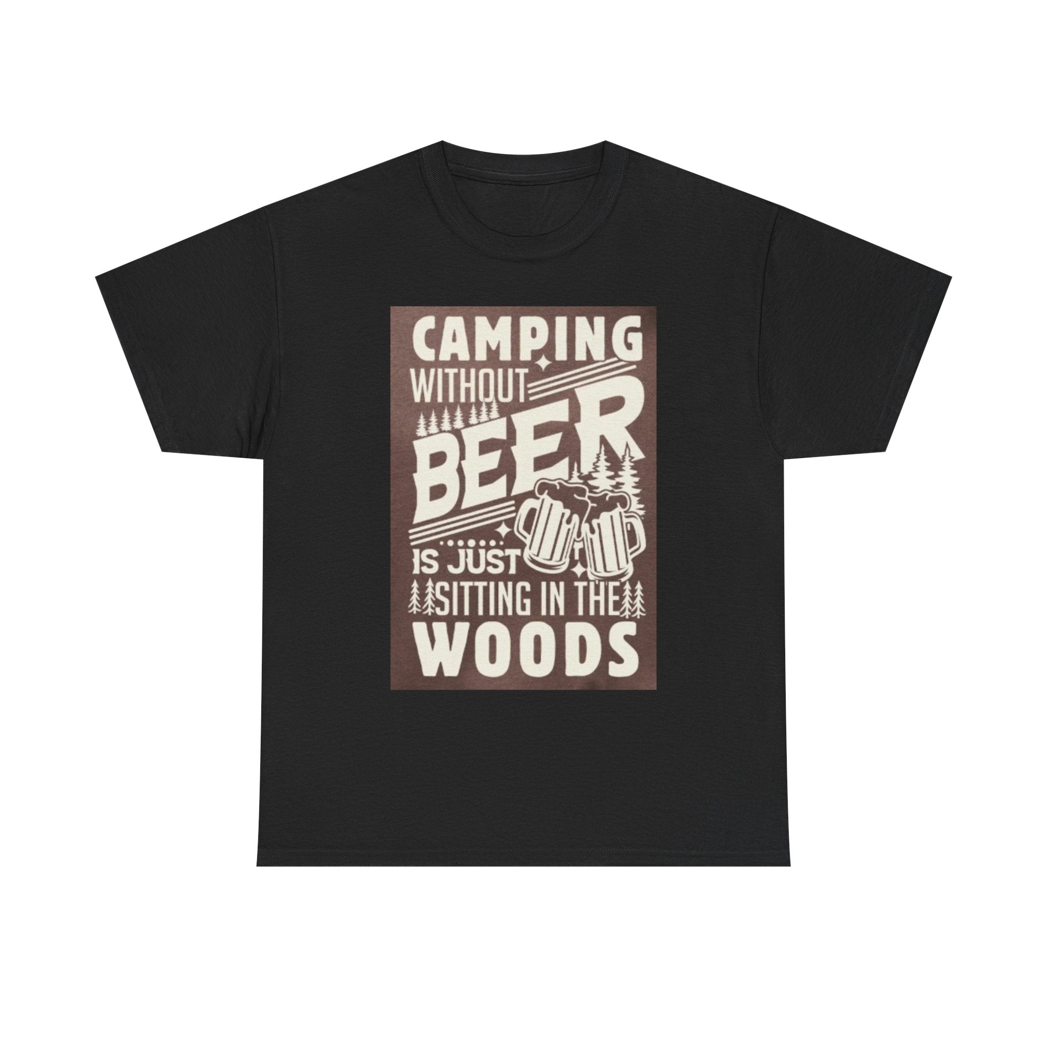 Camping Beer T-Shirt — "Camping Without Beer Is Just Sitting in the Woods" Outdoor Campfire Tee