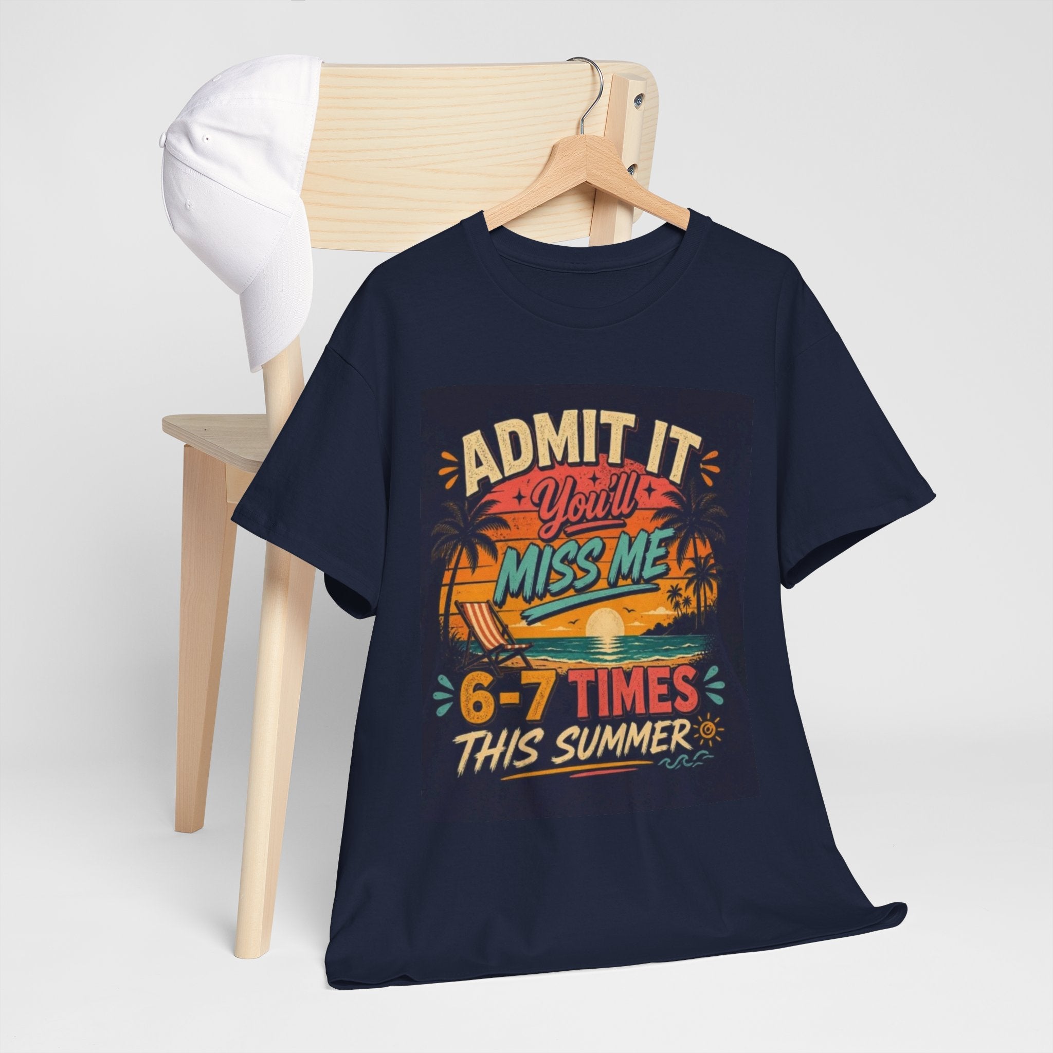Summer Vacation Tee — "Admit It You'll Miss Me 6-7 Times This Summer" Graphic T-Shirt