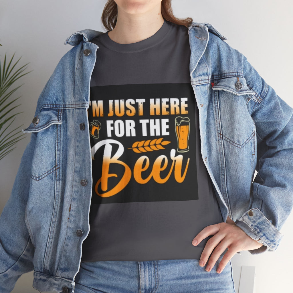 I'm Just Here for the Beer T-Shirt — Funny Beer Drinking Tee for Parties & Oktoberfest