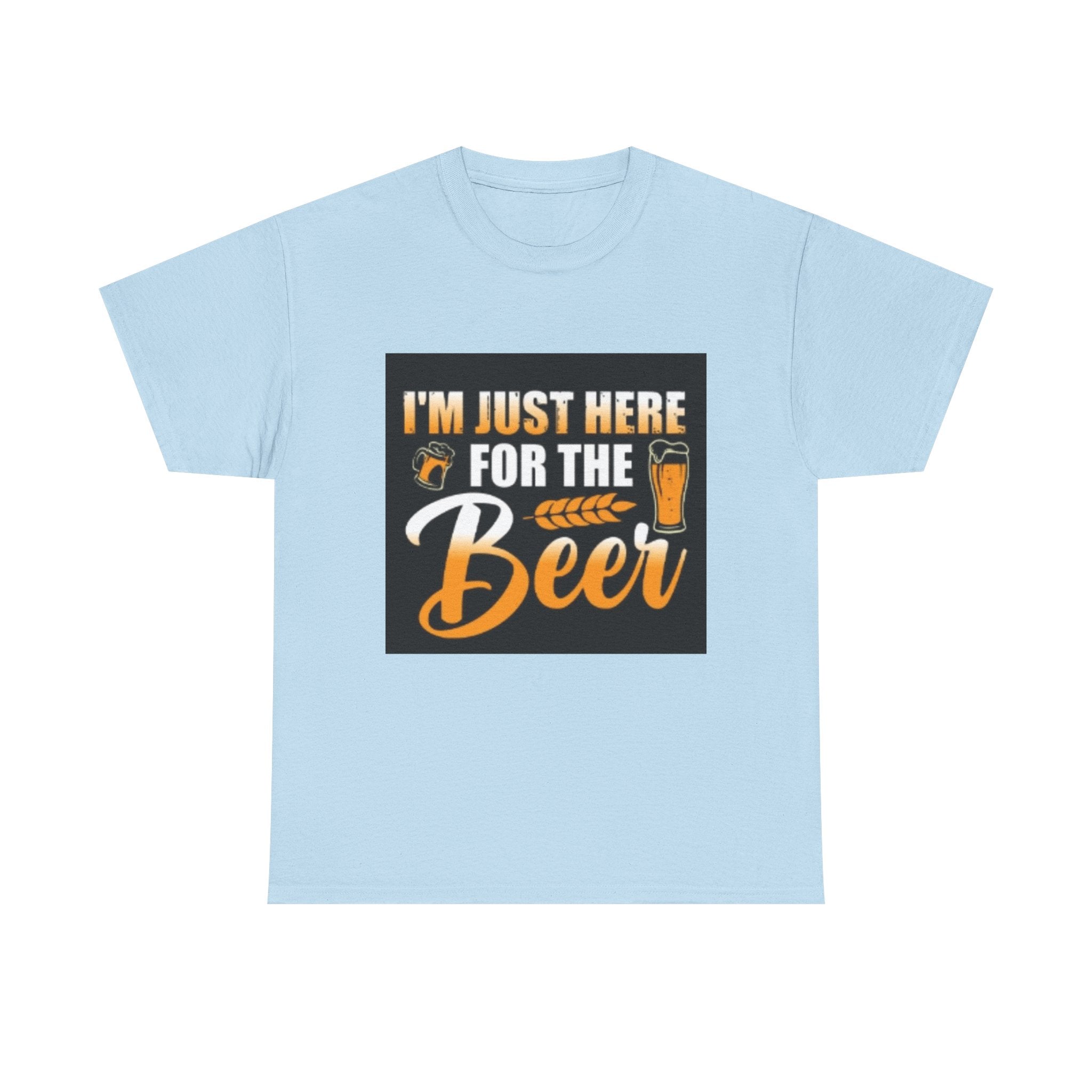 I'm Just Here for the Beer T-Shirt — Funny Beer Drinking Tee for Parties & Oktoberfest