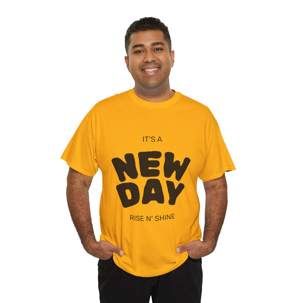 New Day Tee — "It's a New Day, Rise N' Shine" Motivational T-Shirt