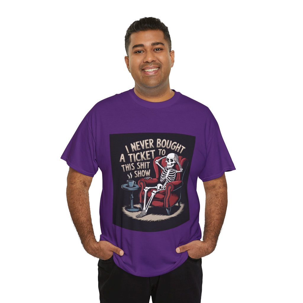 Skeleton Lounge T‑Shirt – "I Never Bought a Ticket to This Sh*tshow" Graphic Tee