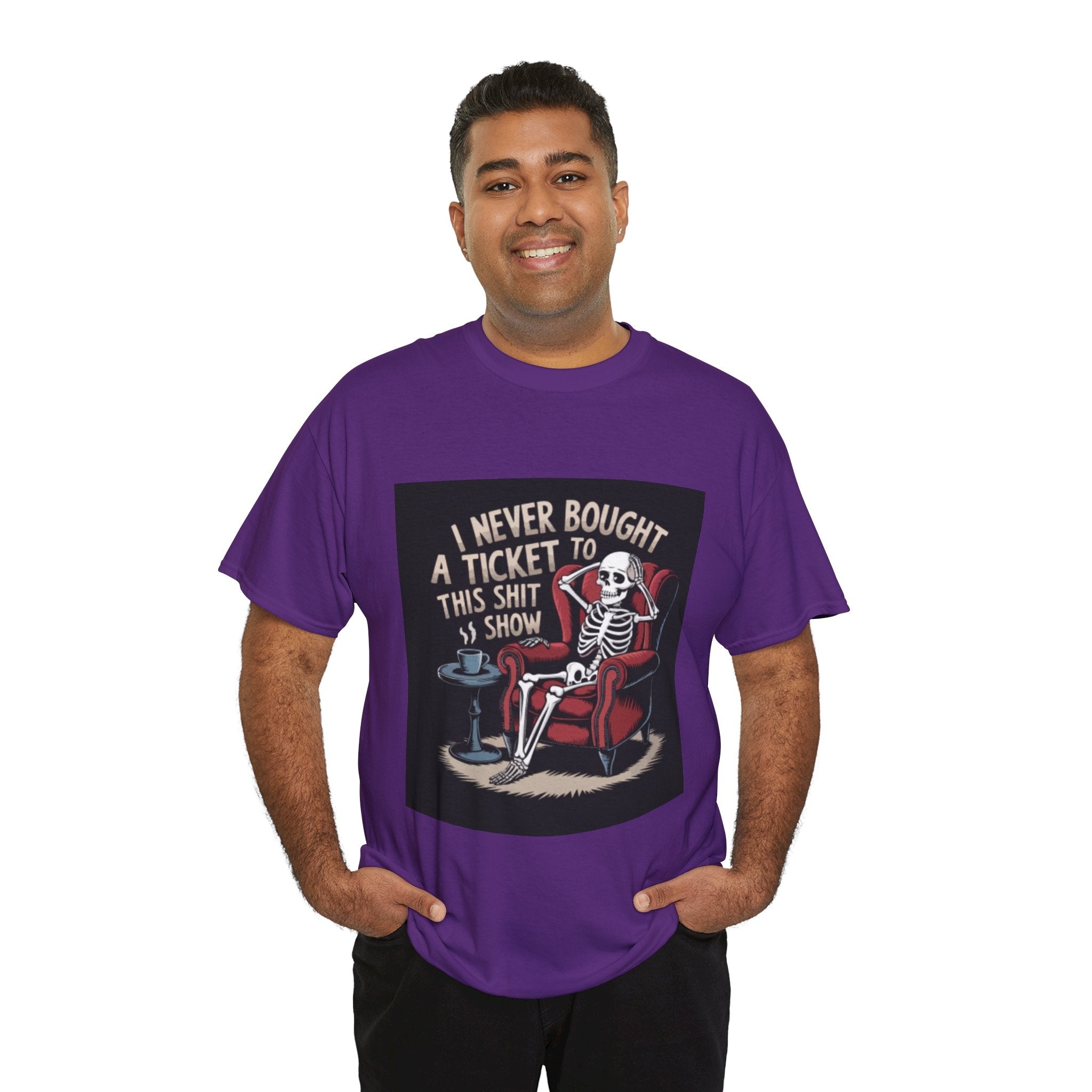 Skeleton Lounge T‑Shirt – "I Never Bought a Ticket to This Sh*tshow" Graphic Tee