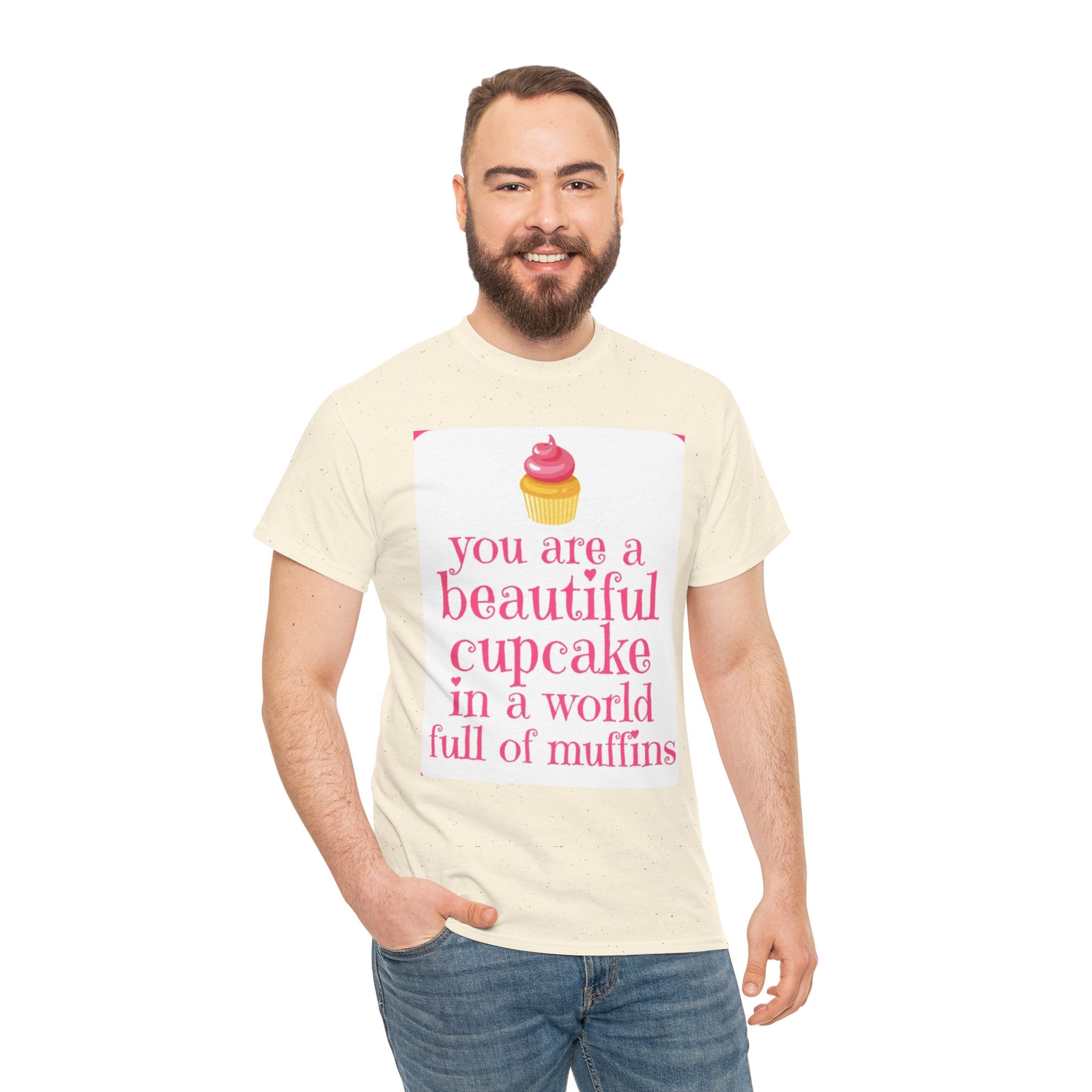 Cupcake Graphic Tee — "You Are a Beautiful Cupcake in a World Full of Muffins" Inspirational Women's T-Shirt
