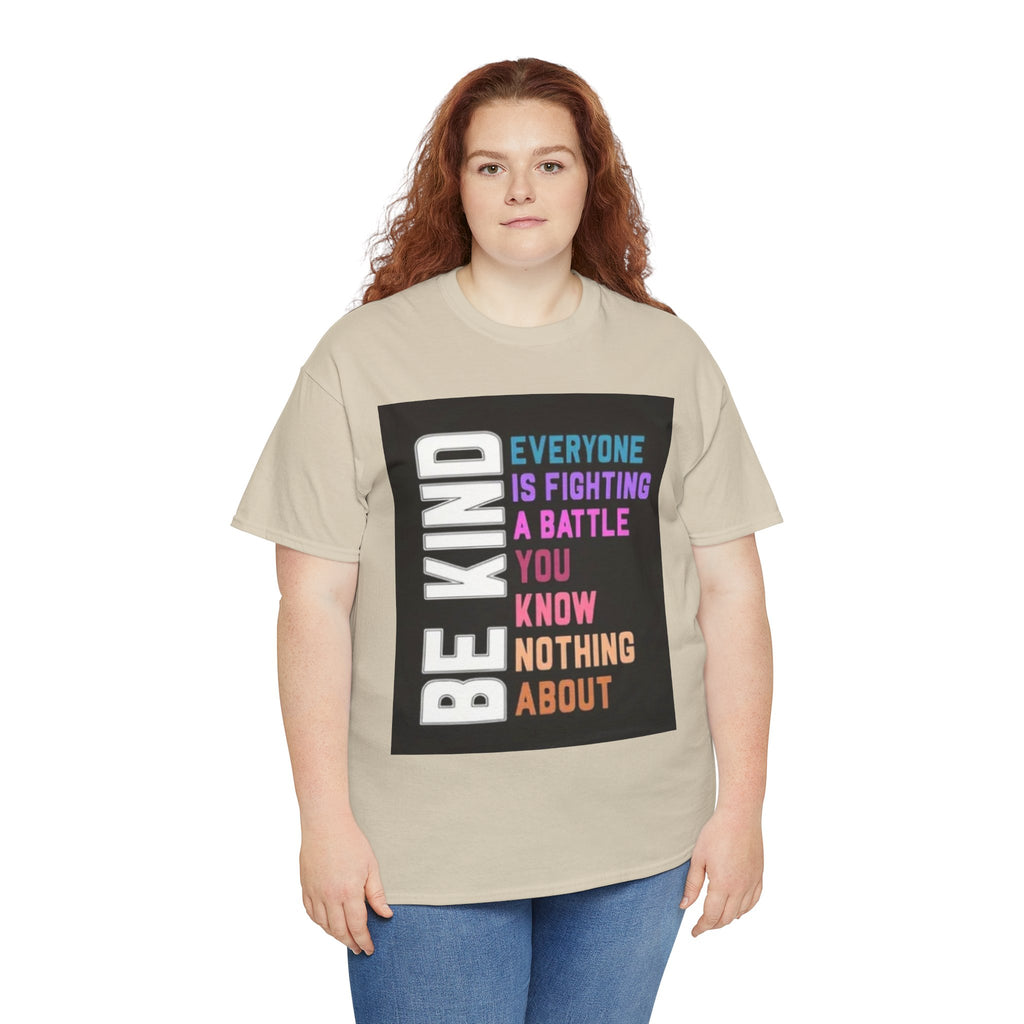 Be Kind Tee — "Everyone Is Fighting A Battle You Know Nothing About" Inspirational Mental Health Shirt