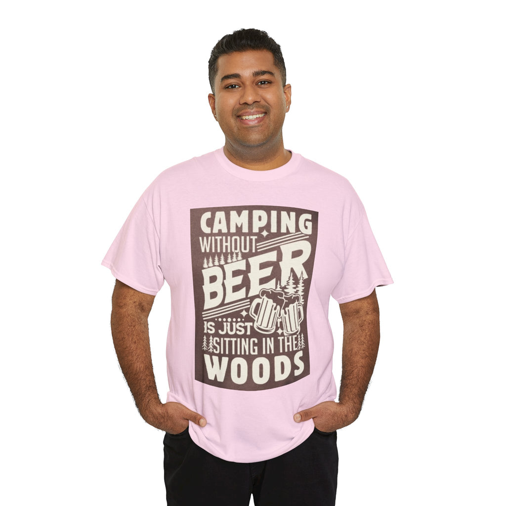 Camping Beer T-Shirt — "Camping Without Beer Is Just Sitting in the Woods" Outdoor Campfire Tee