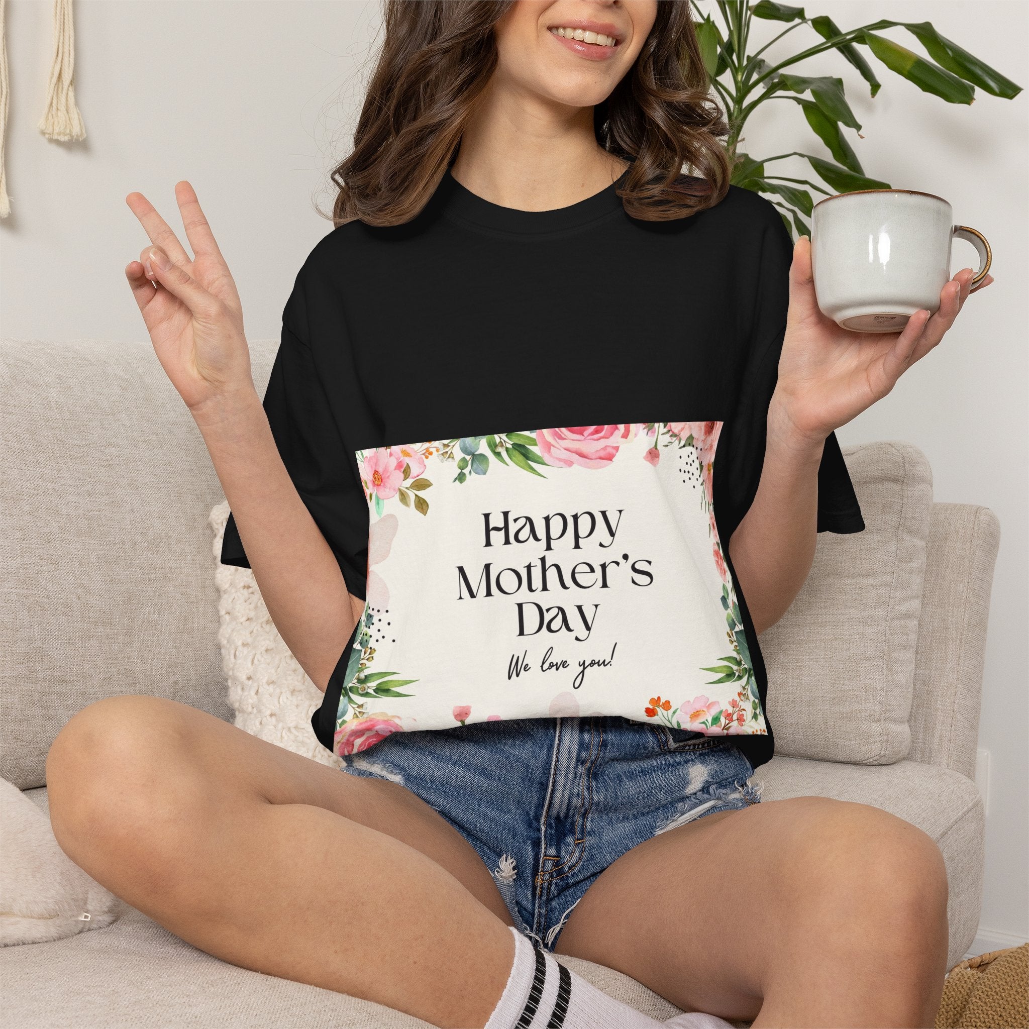 Mother’s Day Floral T-Shirt — "Happy Mother’s Day, We Love You"