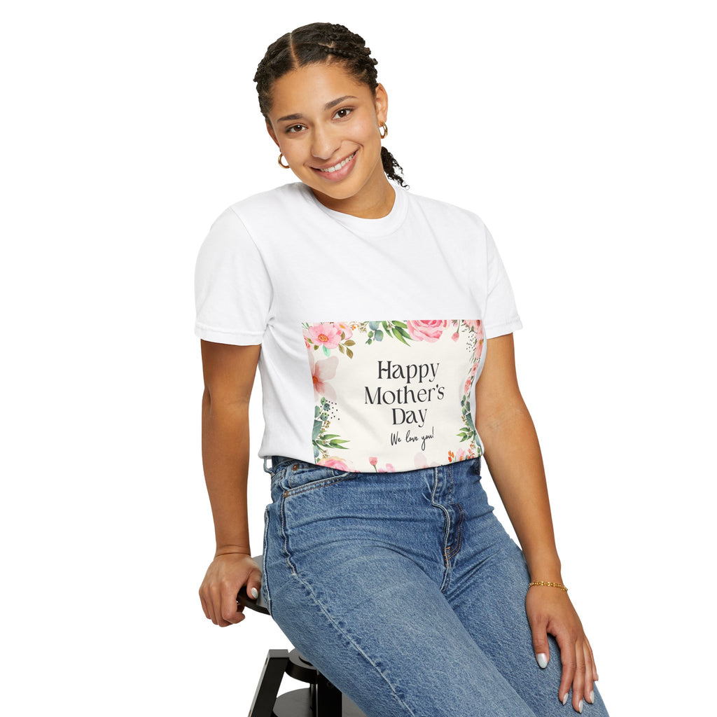 Mother’s Day Floral T-Shirt — "Happy Mother’s Day, We Love You"