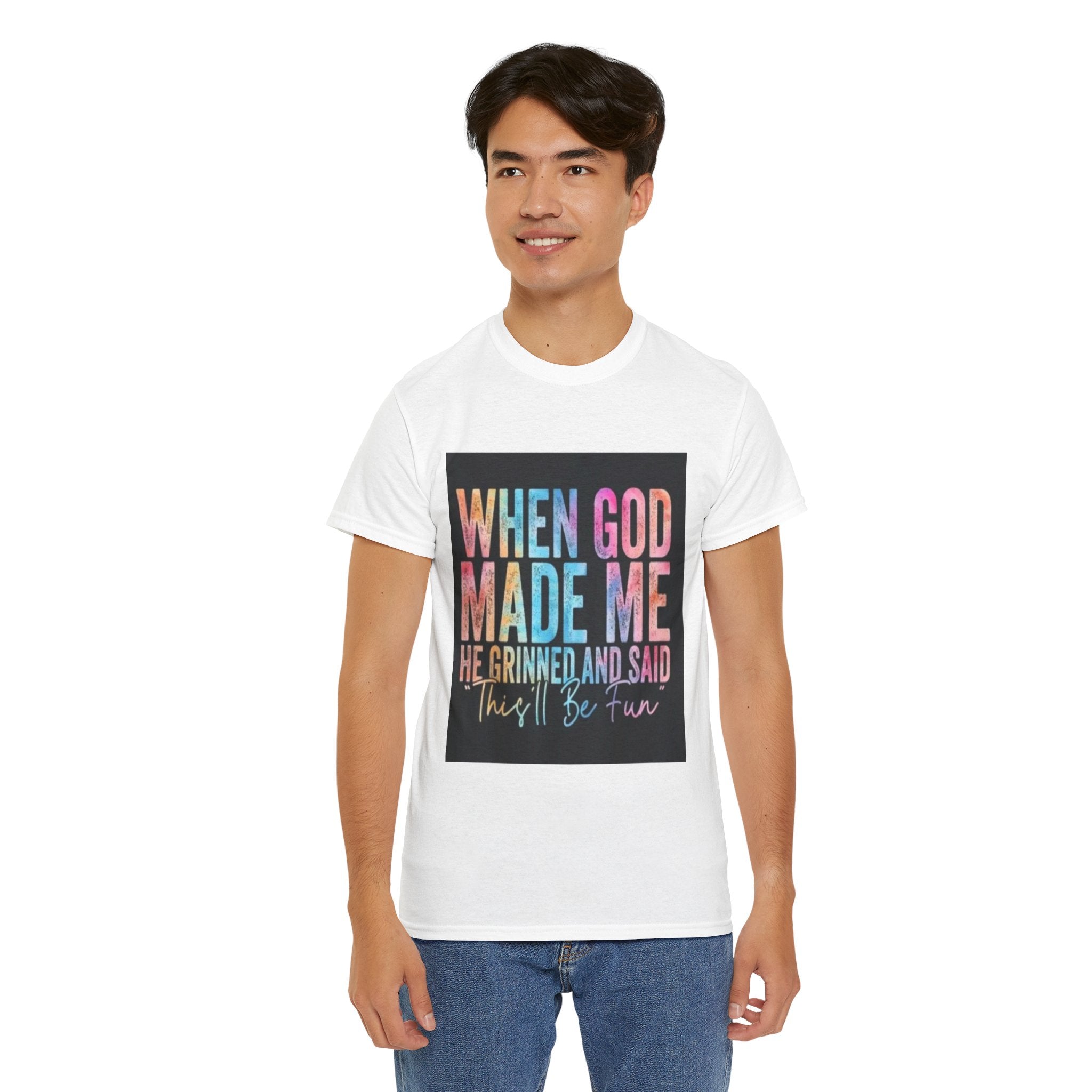 Graphic Tee — "When God Made Me He Grinned and Said This'll Be Fun" Christian Inspirational T-Shirt