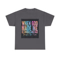Graphic Tee — "When God Made Me He Grinned and Said This'll Be Fun" Christian Inspirational T-Shirt