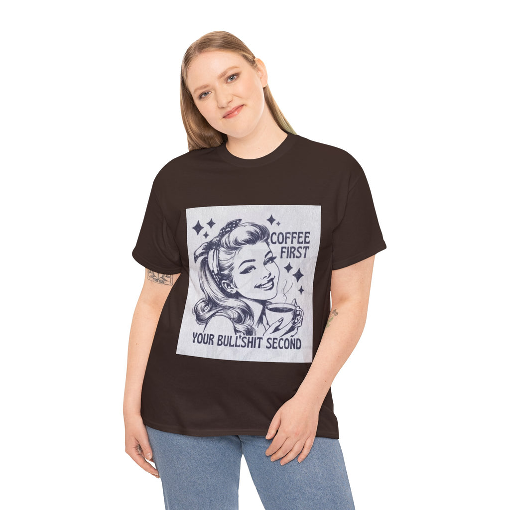 Coffee First Tee — “Coffee First, Your Bullshit Second” Retro Women’s Graphic T‑Shirt
