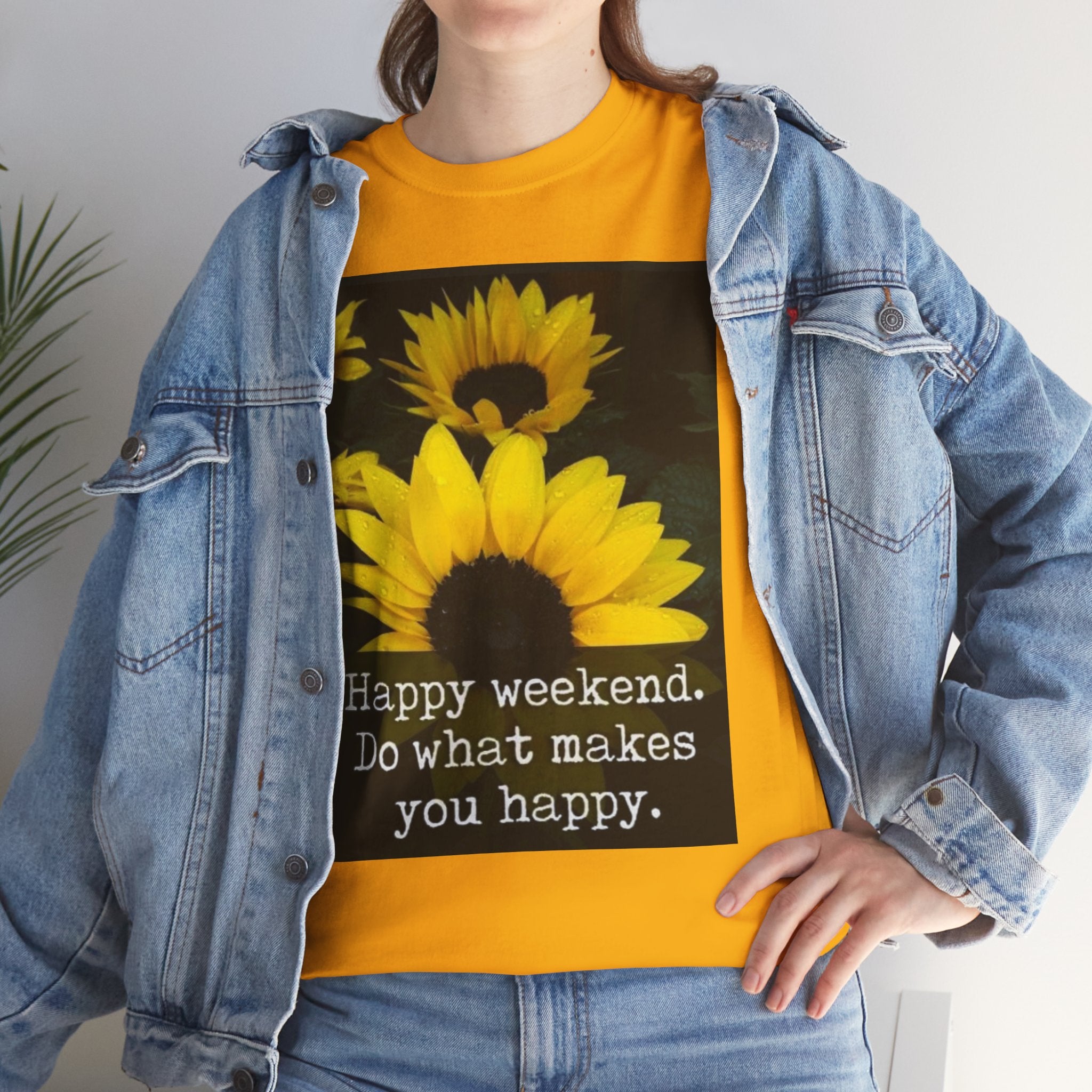 Sunflower 'Happy Weekend. Do what makes you happy.' T-Shirt
