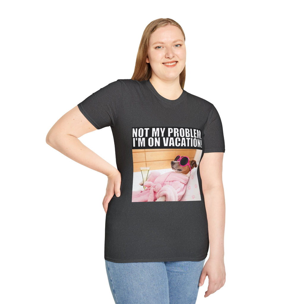 Vacation Vibes T-Shirt — "Not My Problem, I'm On Vacation" Relaxed Dog Graphic Tee