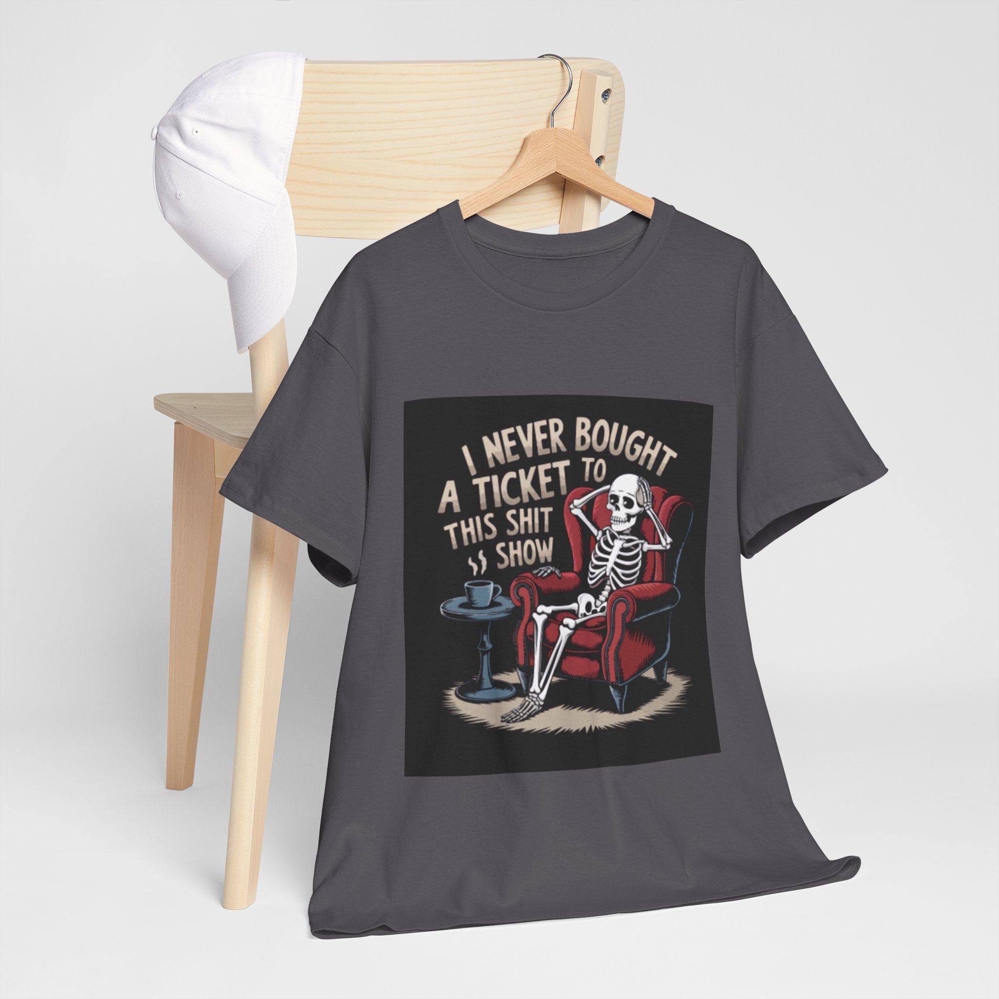 Skeleton Lounge T‑Shirt – "I Never Bought a Ticket to This Sh*tshow" Graphic Tee