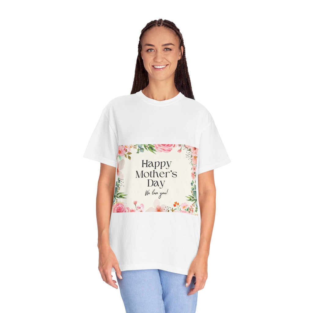 Mother’s Day Floral T-Shirt — "Happy Mother’s Day, We Love You"