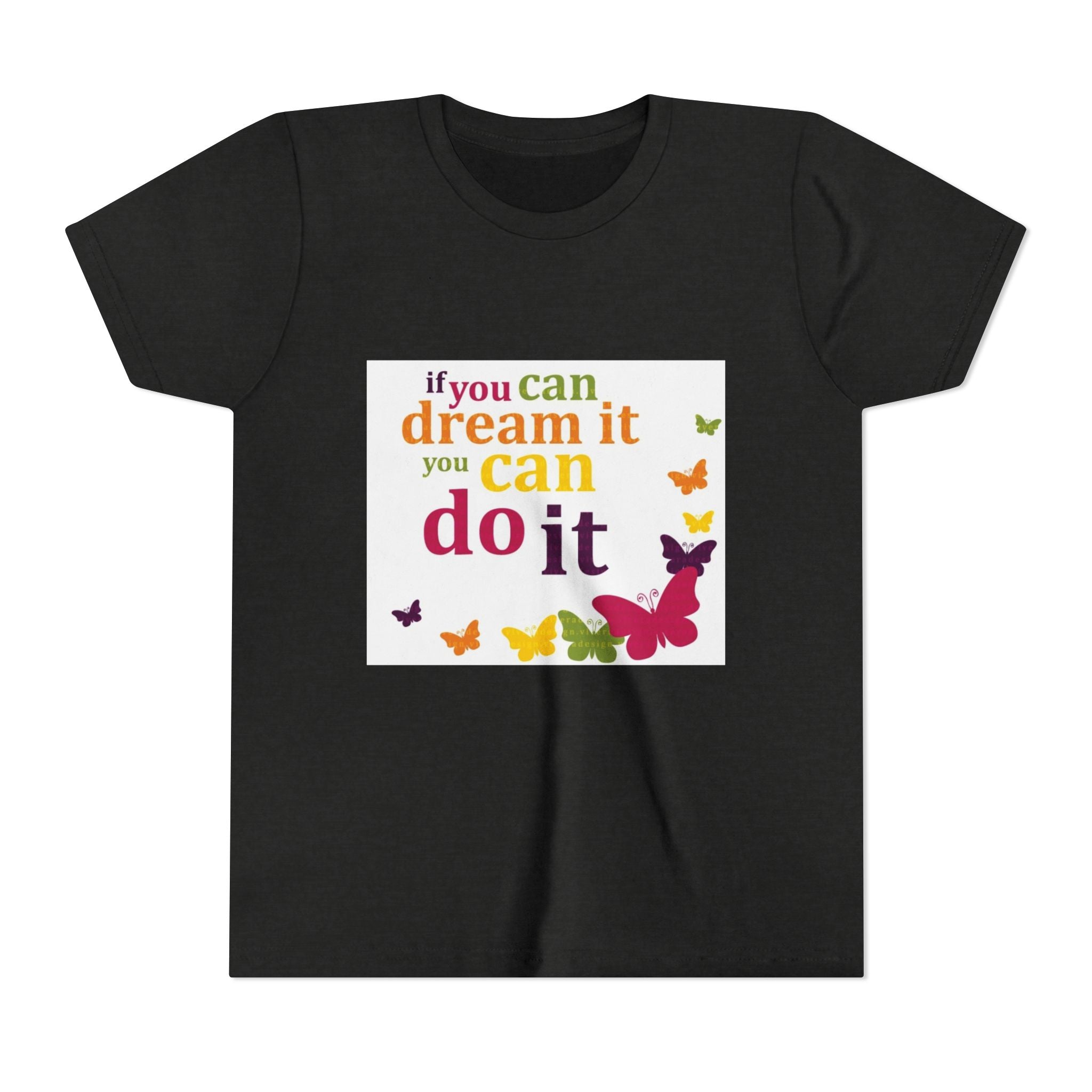 Youth Tee – "If You Can Dream It You Can Do It" Colorful Butterfly Inspirational Shirt