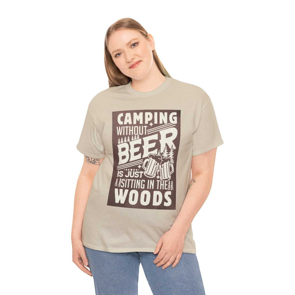 Camping Beer T-Shirt — "Camping Without Beer Is Just Sitting in the Woods" Outdoor Campfire Tee