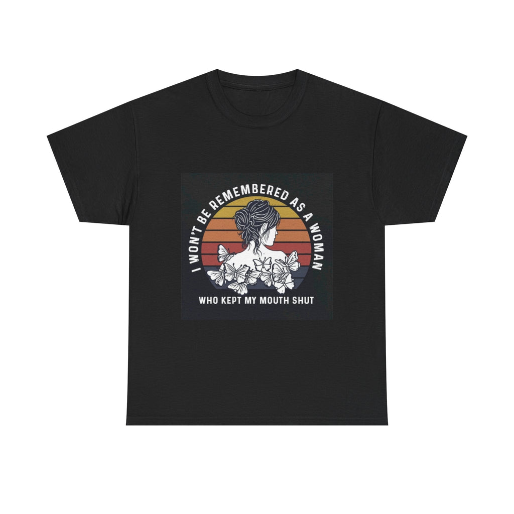 Graphic Tee — "I Won’t Be Remembered As A Woman Who Kept My Mouth Shut" Feminist Retro Floral T-Shirt