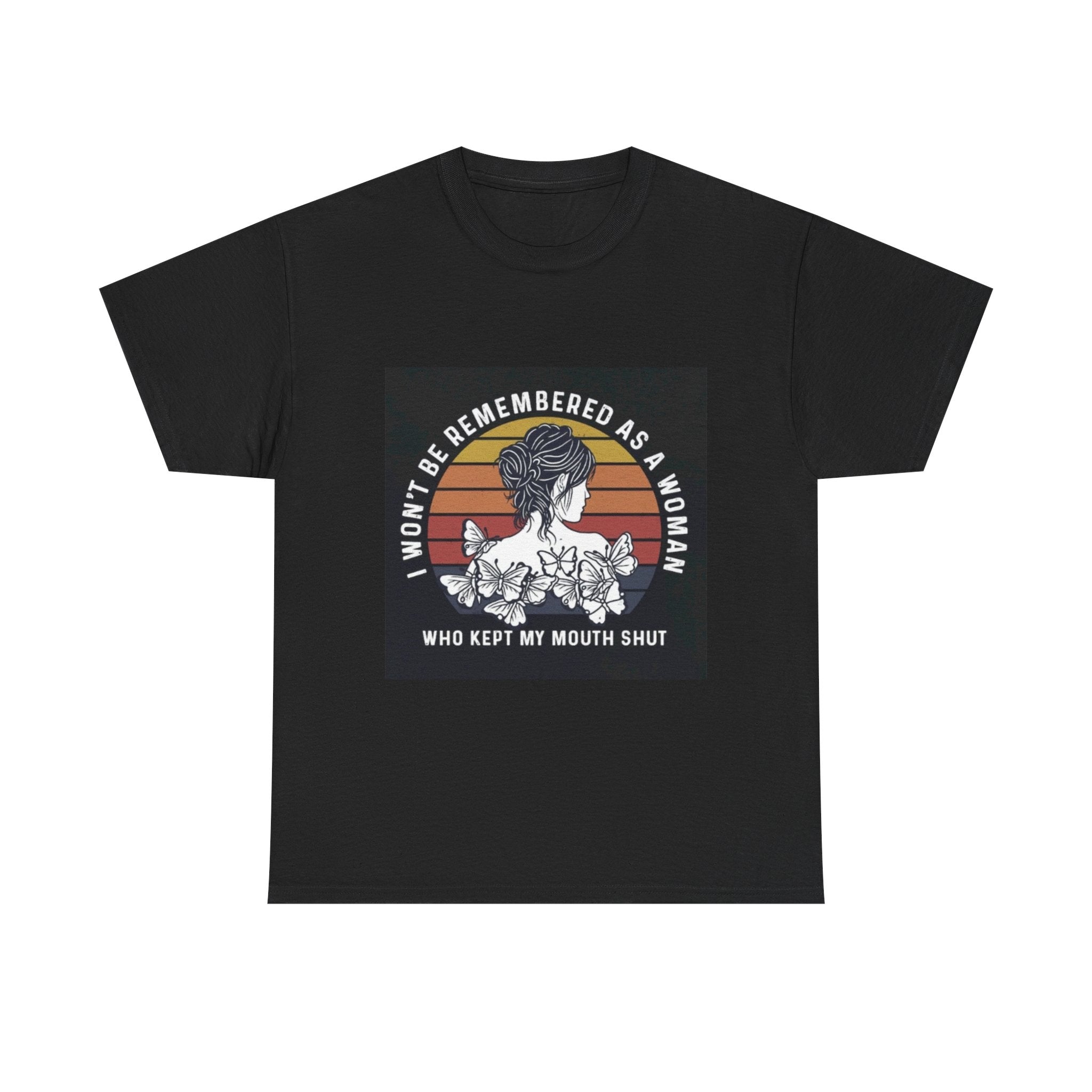 Graphic Tee — "I Won’t Be Remembered As A Woman Who Kept My Mouth Shut" Feminist Retro Floral T-Shirt