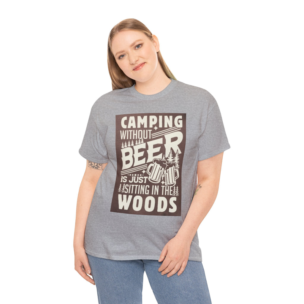 Camping Beer T-Shirt — "Camping Without Beer Is Just Sitting in the Woods" Outdoor Campfire Tee