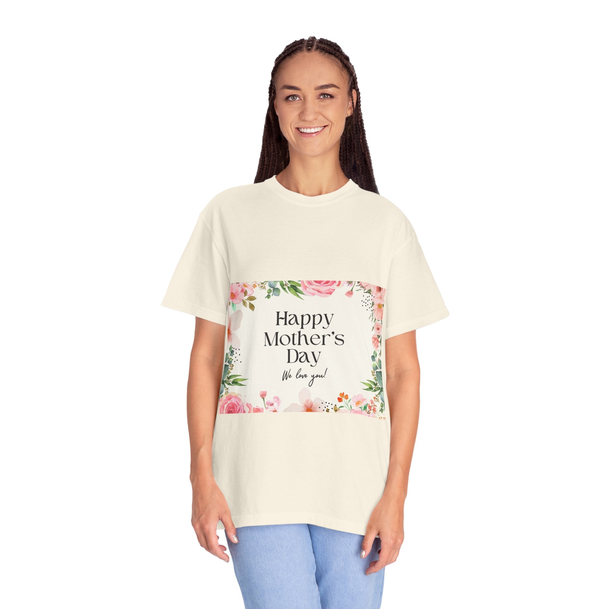 Mother’s Day Floral T-Shirt — "Happy Mother’s Day, We Love You"