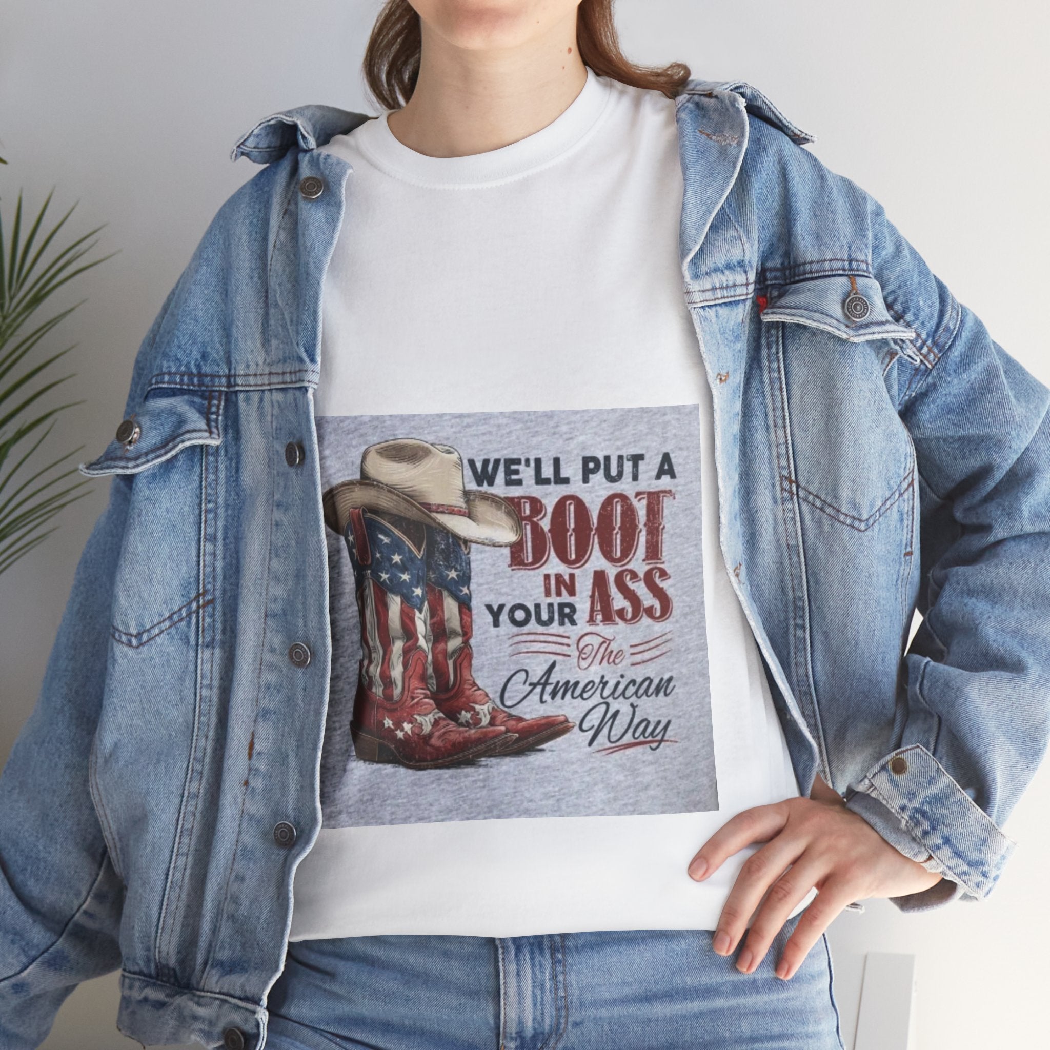 Graphic Tee - "We'll Put a Boot in Your Ass" Patriotic Cowboy Boots T-Shirt