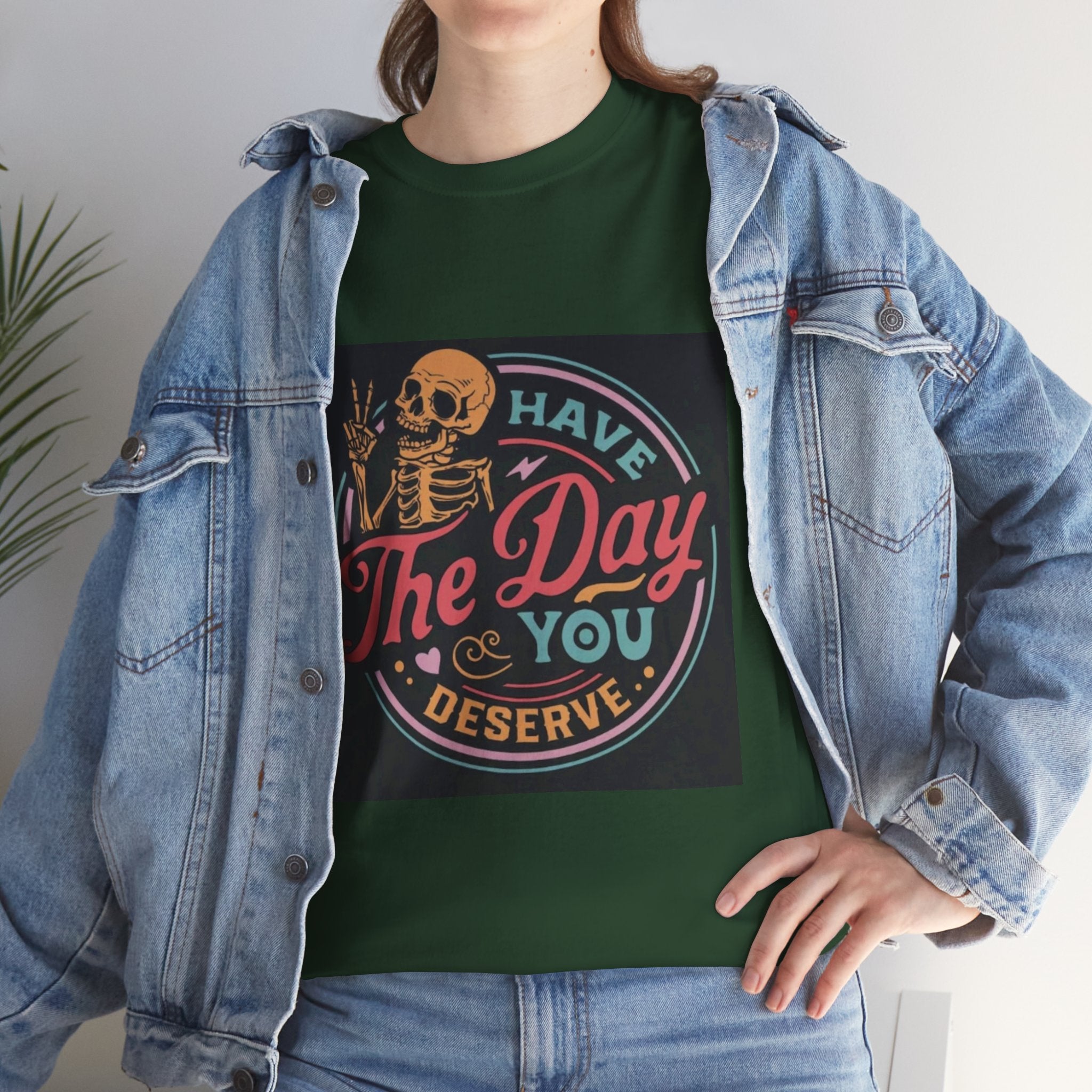 Have The Day You Deserve T-Shirt — Retro Skeleton Graphic Tee