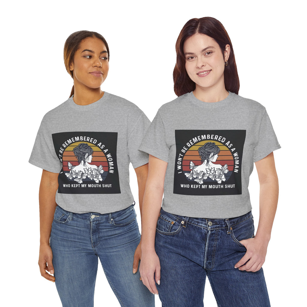 Graphic Tee — "I Won’t Be Remembered As A Woman Who Kept My Mouth Shut" Feminist Retro Floral T-Shirt