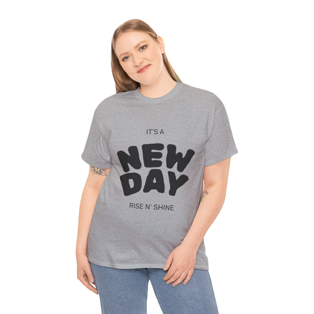 New Day Tee — "It's a New Day, Rise N' Shine" Motivational T-Shirt