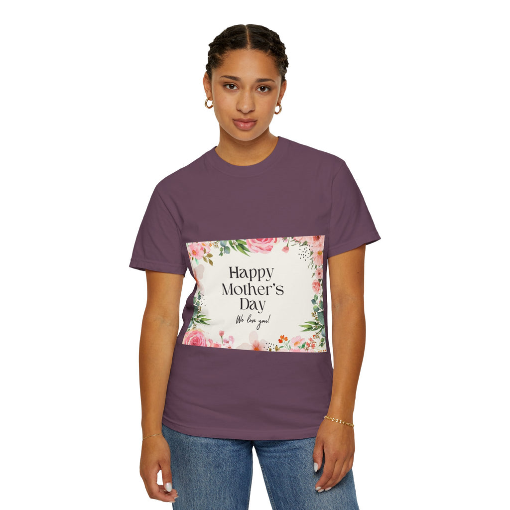 Mother’s Day Floral T-Shirt — "Happy Mother’s Day, We Love You"