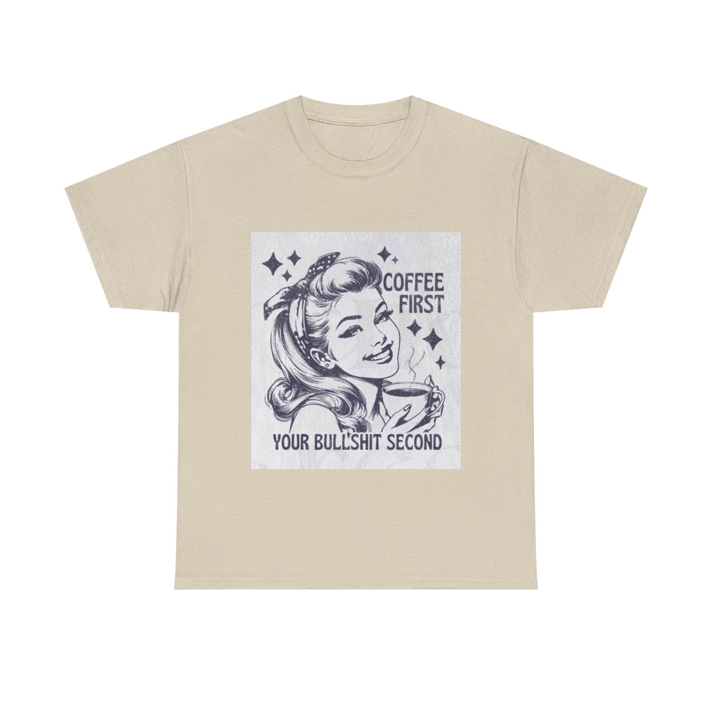 Coffee First Tee — “Coffee First, Your Bullshit Second” Retro Women’s Graphic T‑Shirt
