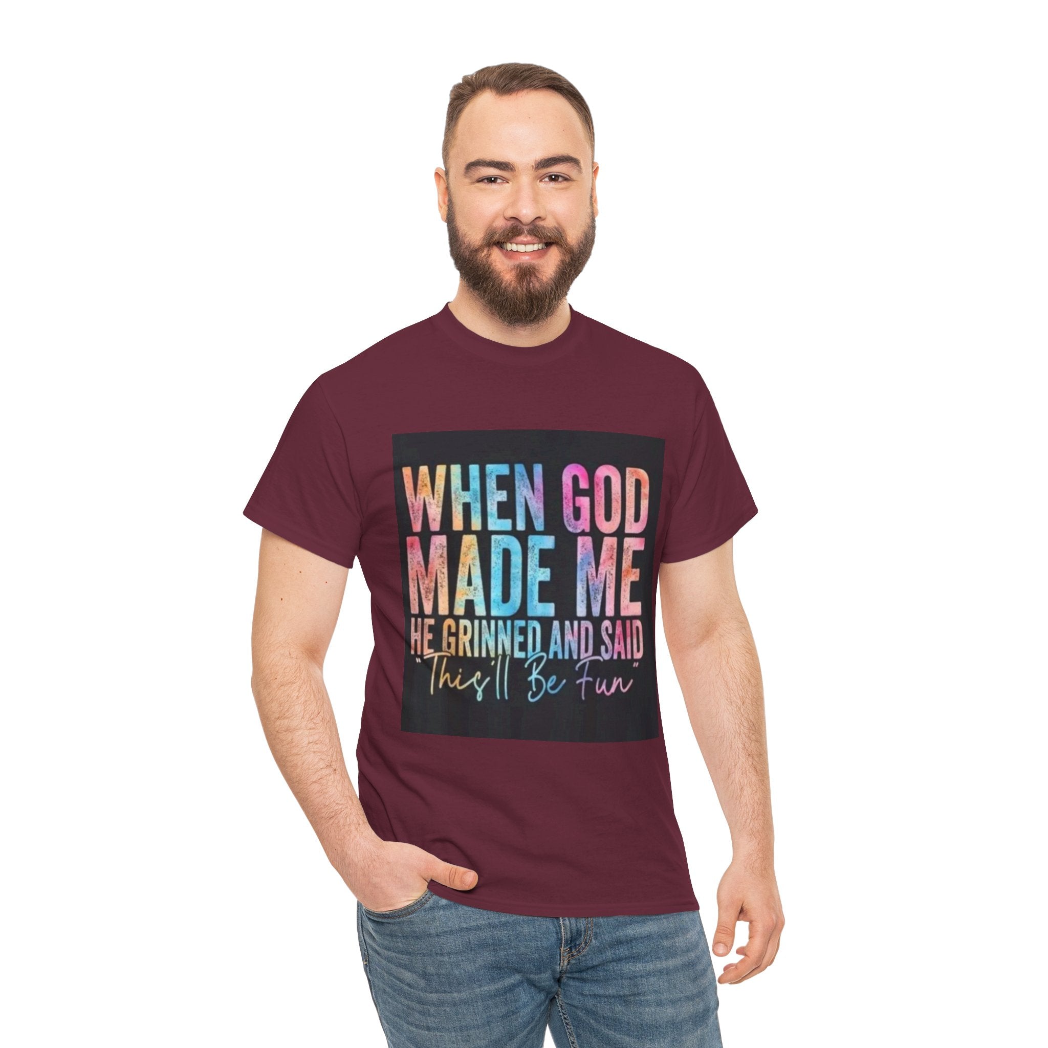 Graphic Tee — "When God Made Me He Grinned and Said This'll Be Fun" Christian Inspirational T-Shirt