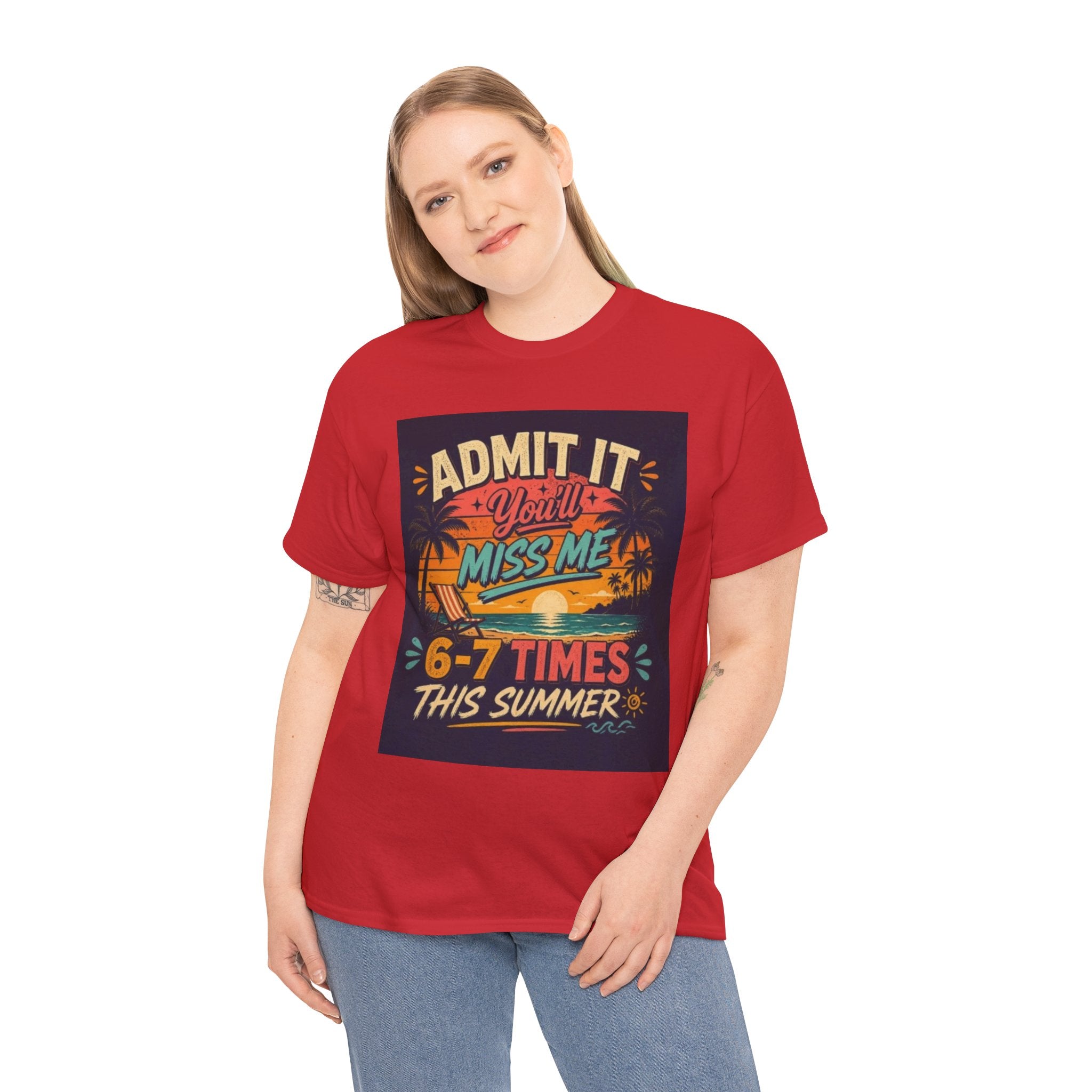 Summer Vacation Tee — "Admit It You'll Miss Me 6-7 Times This Summer" Graphic T-Shirt