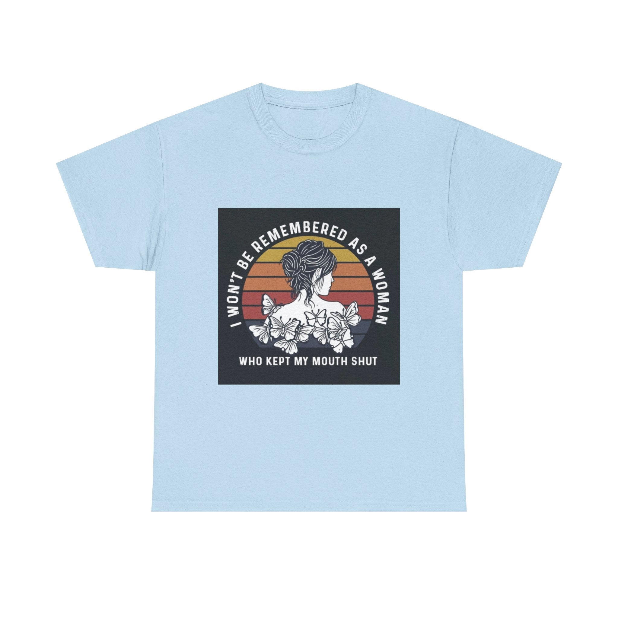 Graphic Tee — "I Won’t Be Remembered As A Woman Who Kept My Mouth Shut" Feminist Retro Floral T-Shirt
