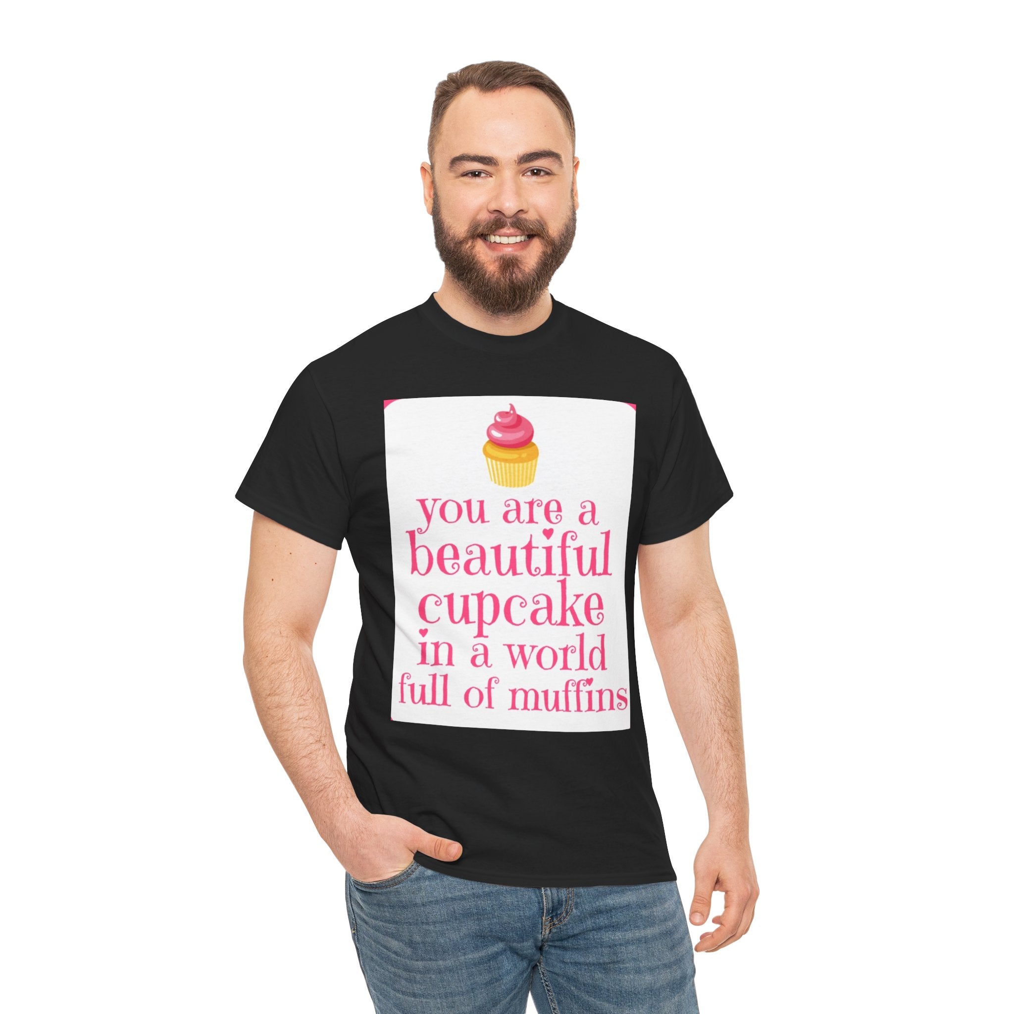 Cupcake Graphic Tee — "You Are a Beautiful Cupcake in a World Full of Muffins" Inspirational Women's T-Shirt
