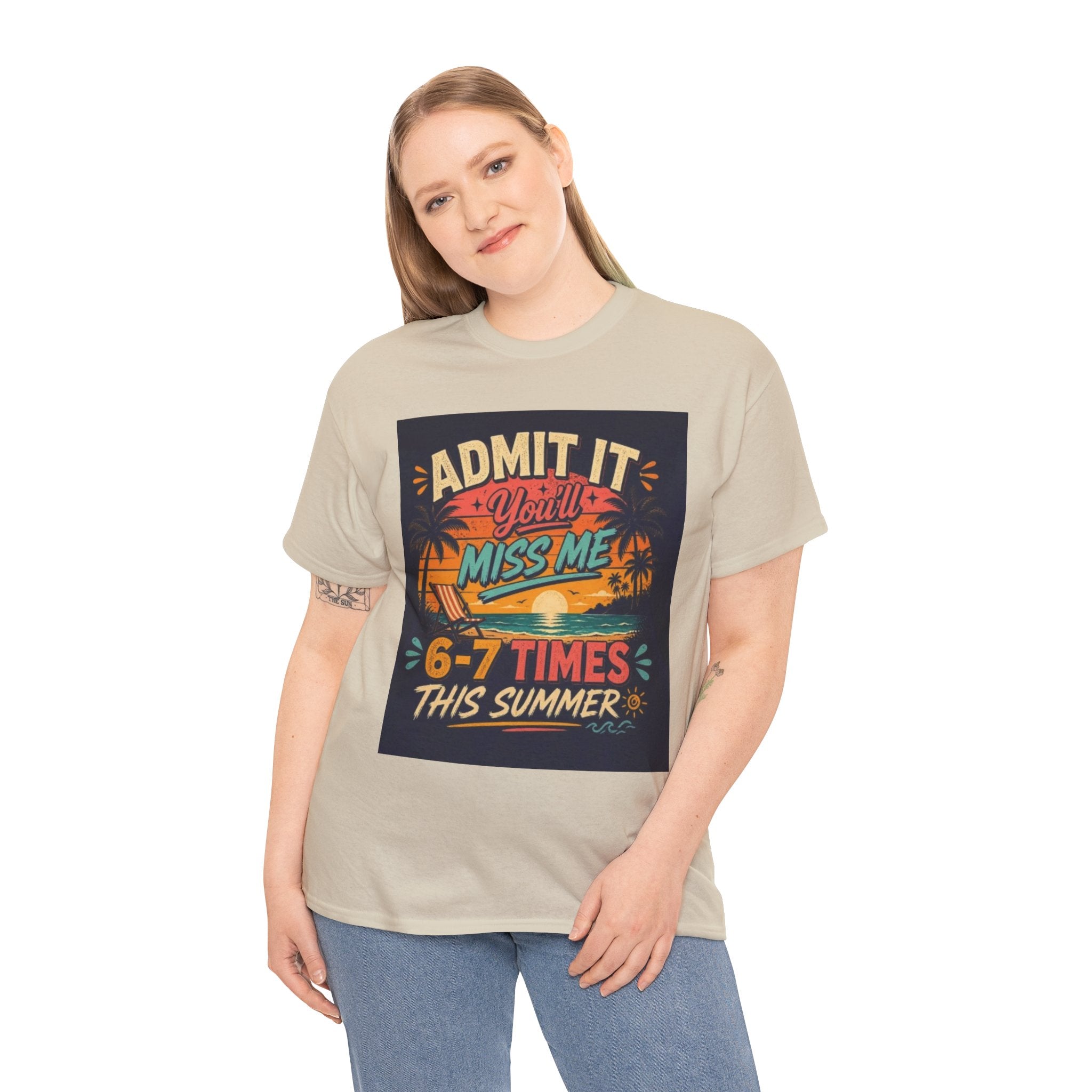 Summer Vacation Tee — "Admit It You'll Miss Me 6-7 Times This Summer" Graphic T-Shirt