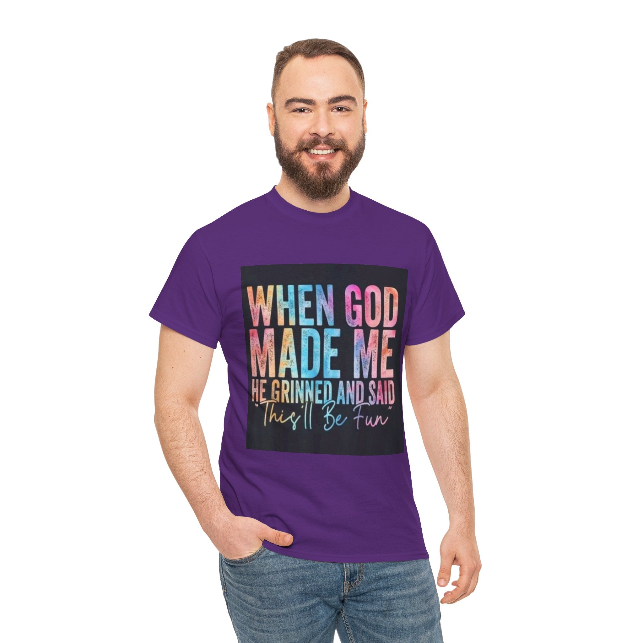 Graphic Tee — "When God Made Me He Grinned and Said This'll Be Fun" Christian Inspirational T-Shirt