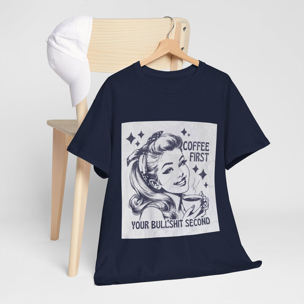 Coffee First Tee — “Coffee First, Your Bullshit Second” Retro Women’s Graphic T‑Shirt