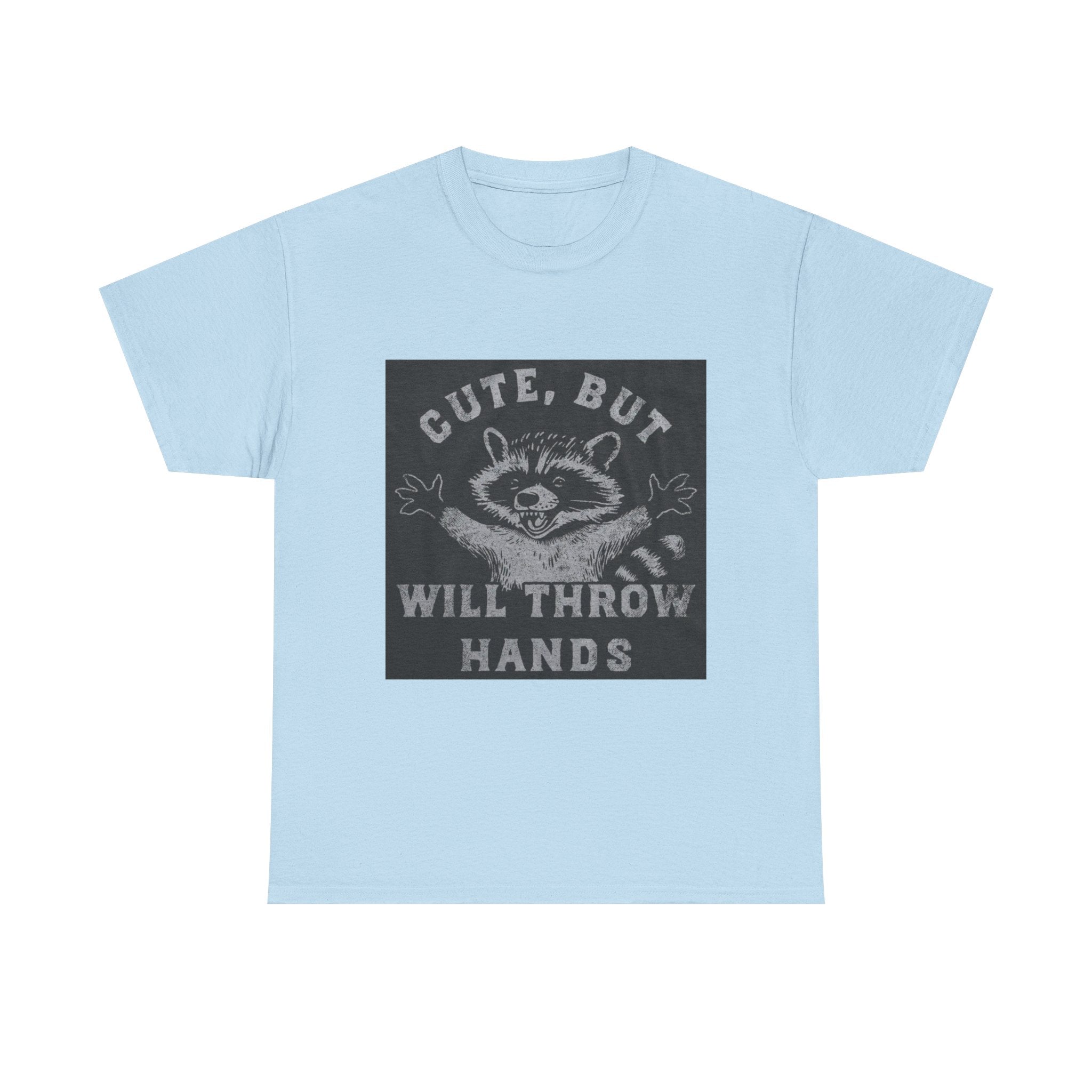 Cute But Will Throw Hands Raccoon T-Shirt