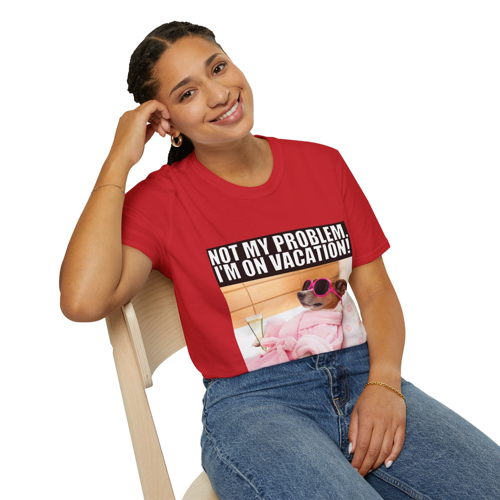 Vacation Vibes T-Shirt — "Not My Problem, I'm On Vacation" Relaxed Dog Graphic Tee